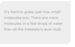 quote: there are more molecules in a few drops of water than all the transistors ever built
